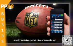 10 bước trở thành cao thủ cá cược bóng bầu dục