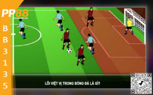 Lỗi việt vị trong bóng đá là gì?