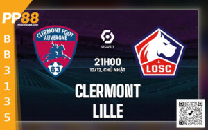 Nhận định Clermont vs Lille 21h00 ngày 10/12 (VĐQG Pháp 2023/24)