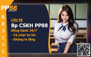 Hỗ Trợ PP88 24/7, cá cược tự tin, không lo lắng